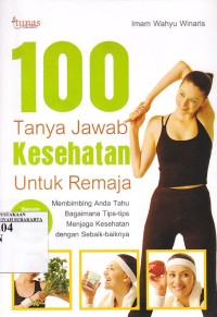 Image of 100 tanya jawab kesehatan untuk remaja