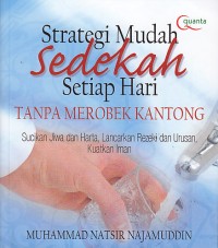 Image of Srategi mudah sedekah setiap hari tanpa merobek kantong. Sucikan jiwa dan harta, lancar rezeki dan urusan,kuatkan iman
