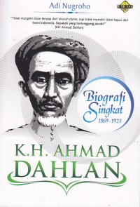 Image of KH. Ahmad Dahlan: Biografi Singkat (1869 - 1923)
