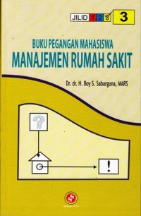 Image of Buku Pegangan Mahasiswa Manajemen Rumah Sakit Jilid 3