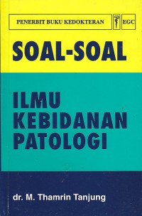 Image of Soal-soal ilmu kebidanan patologi