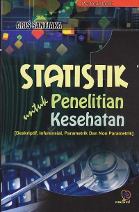 Image of Statistik untuk penelitian kesehatan deskriptif inferensial parametrik dan non parametrik