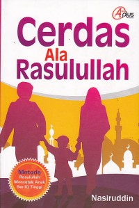 Image of Cerdas ala Rasulullah: Metode Rasulullah Mencetak Anak ber -IQ Tinggi