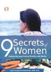 Image of 9 secrets of women : rahasia gizi yang penting diketahui oleh wanita