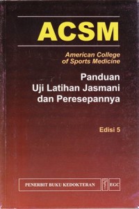 Image of ACSM: panduan uji latihan jasmani dan peresepannya