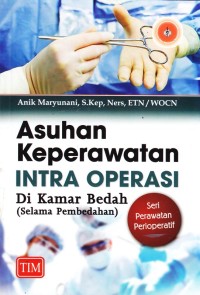 Image of Asuhan keperawatan intra operasi di kamar bedah