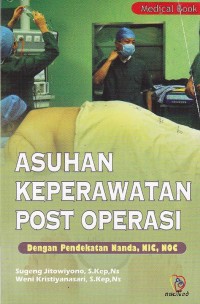 Image of Asuhan keperawatan post operasi. Pendekatan Nanda, NIC,NOC