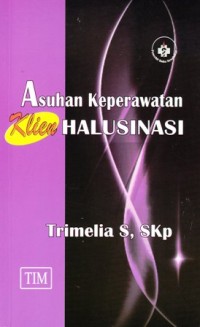 Image of Asuhan keperawatan klien halusinasi