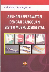 Image of Asuhan Keperawatan dengan Gangguan Sistem Muskuloskeletal
