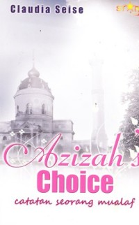 Image of Azizah choice:catatan seorang mualaf