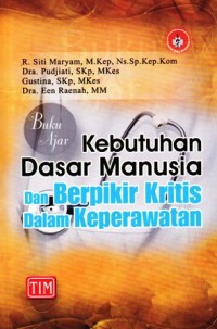 Image of Buku ajar kebutuhan dasar manusia dan berpikir kritis dalam keperawatan
