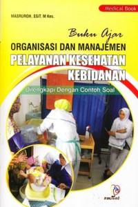 Image of Buku ajar organisasi dan manajemen pelayanan kesehatan kebidanan