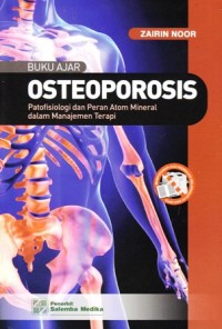 Image of Buku ajar osteoporosis. Patofisiologi dan peran atom mineral dalam manajemen terapi