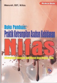 Image of Buku Panduan Praktik Ketrampilan Asuhan Kebidanan Nifas Dilengkapi dengan Jobsheet dan Daftar Tilik