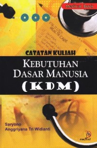 Image of Catatan Kuliah Kebutuhan Dasar Manusia ( KDM )