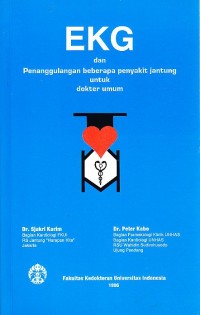Image of EKG dan Penanggulanagn Beberapa Penyakit Jantung untuk Dokter Umum