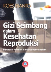 Image of Gizi seimbang dalam kesehatan reproduksi Balanced nutrition in reproductive health