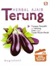Image of Herbal ajaib terung : Tumpas penyakit dari jantung, liver hingga tumit pecah-pecah