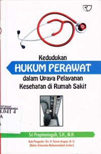 Image of Kedudukan Hukum Perawat dalam Upaya PElayanan Kesehatan di Rumah Sakit