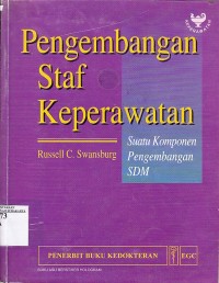 Image of Pengembangan Staf Keperawatan: Suatu Komponen PEngembangan Sumber Daya Manusia