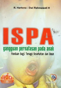 Image of ISPA, Gangguan Pernafasan Pada Anak Panduan bagi Tenaga Kesehatan dan Umum