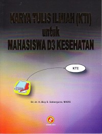 Image of Karya Tulis Ilmiah (KTI) untuk Mahasiswa D3 Kesehatan