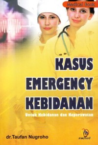 Image of Kasus emergency kebidanan untuk kebidanan dan keperawatan