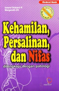 Image of Kehamilan persalinan dan nifas Dilengkapi dengan patologi