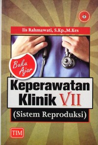Image of Keperawatan klinik VII (sisitim reproduksi)