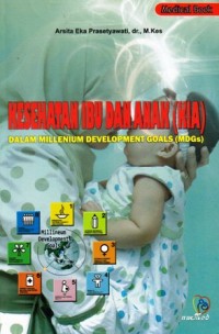 Image of Kesehatan ibu dan Anak (KIA) dalam millenium Development Goals (MDGs)