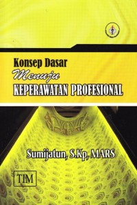 Image of Konsep dasar menuju keperawatan profesional