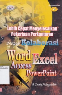Image of Lebih Cepat Menyelesaikan Pekerjaan Perkantoran dengan Kolaborasi Word, Excel, Acces, Power Point