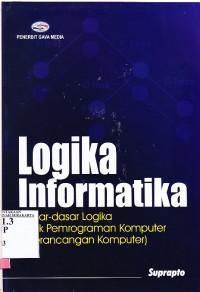 Image of Logika Informatika dasar-dasar logika pemograman komputer dan perencangan komputer