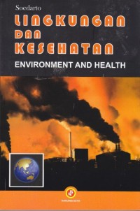 Image of Lingkungan dan Kesehatan Environment and Health