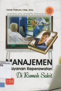 Image of Manajemen Pelayanan Keperawatan di Rumah Sakit