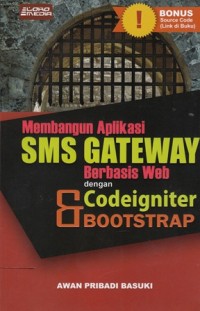 Image of Membangun Aplikasi SMS GATEWAY Berbasis Web Dengan Codeigniter Boostrap
