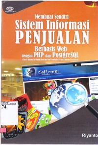Image of Membuat Sendiri Sistem Informasi Penjualan Berbasis Web dengan PHP dan PostgreSQL (Studi Kasus Aplikasi Penjualan Handphone dan Kartu Perdana)