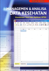 Image of Managemen dan analisa data kesehatan kombinasi teori dan aplikasi spss