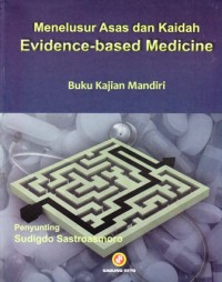 Image of Menelusur asas dan kaidah evidence based medicine Buku ajar mandiri