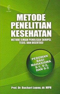 Image of Metode penelitian kesehatan. Metode ilmiah penulisan skripsi, tesis dan disertasi