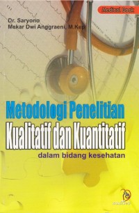 Image of Metodologi Penelitian Kualitatif dan Kuantitatif dalam Bidang Kesehatan