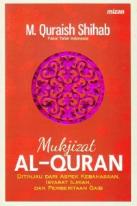 Image of Mukjizat al-qur'an ditinjau dari aspek kebahasaan,pemberitaan gaib