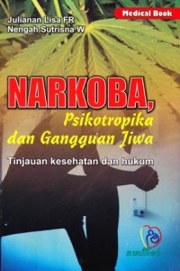 Image of Narkoba psikotropika dan gangguan jiwa: tinjauan kesehatan dan hukum