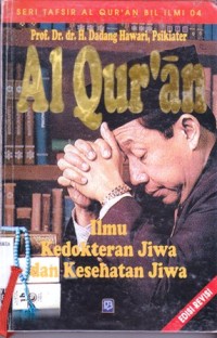 Image of Al Qur'an : ilmu kedokteran jiwa dan kesehatan jiwa