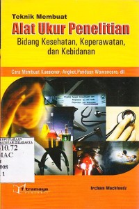 Image of Teknik Membuat Alat Ukur Penelitian Bidang Kesehatan, Keperawatan dan Kebidanan