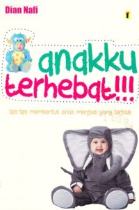 Image of Anakku terhebat!!!
tips-tips membentuk anak menjadi yang terbaik