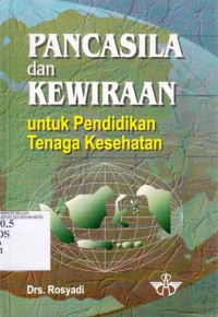 Image of Pancasila dan kewiraan : untuk pendidikan tenaga kesehatan
