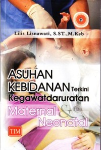Image of Asuhan kebidanan terkini kegawatdaruratan maternal dan neonatal