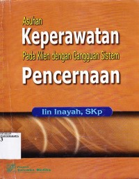 Image of Asuhan Keperawatan pada Klien dengan Ganguan Sistem Pencernaan