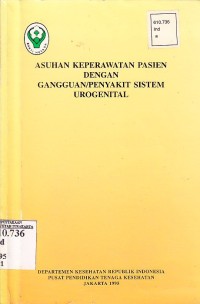 Image of Indonesia. Depkes. Pusdiknakes. Asuhan Keperawatan Pasien dengan Gangguan Sistem Urogenital